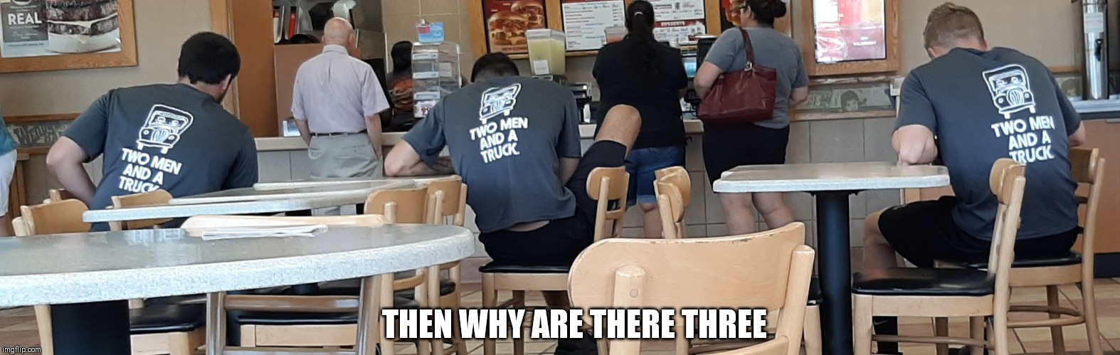 THEN WHY ARE THERE THREE | image tagged in memes | made w/ Imgflip meme maker