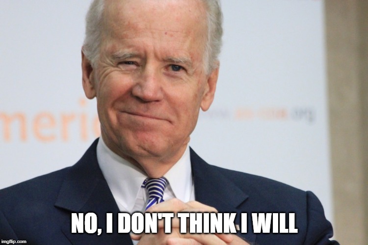 NO, I DON'T THINK I WILL | made w/ Imgflip meme maker