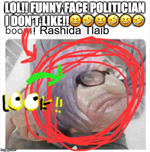 LOL!! FUNNY FACE POLITICIAN I DON'T LIKE!!?????? | made w/ Imgflip meme maker