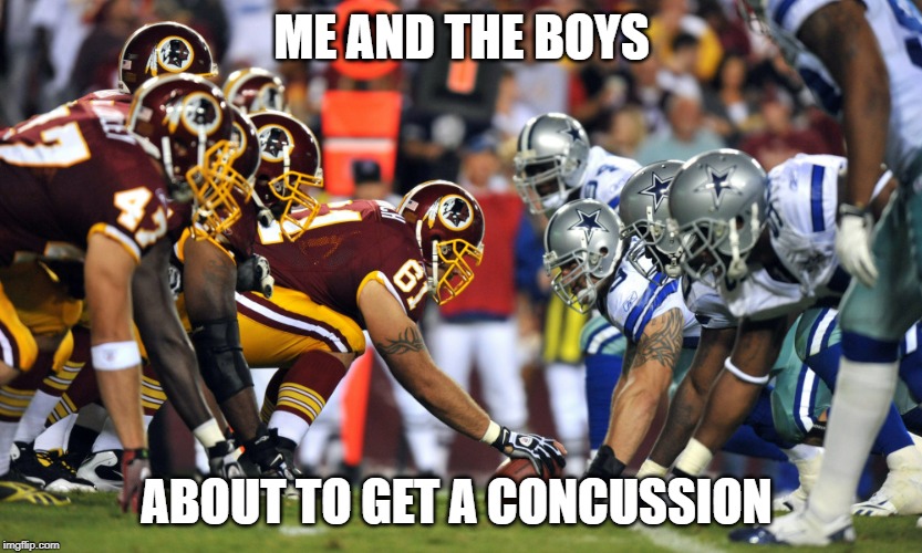 ME AND THE BOYS; ABOUT TO GET A CONCUSSION | made w/ Imgflip meme maker