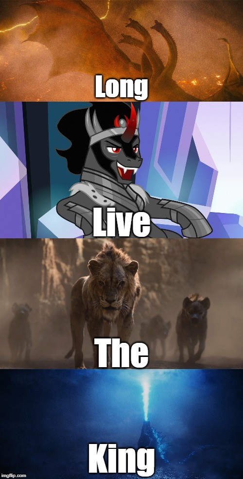 2019: The year of the King | Long; Live; The; King | image tagged in mlp meme,the lion king,godzilla | made w/ Imgflip meme maker