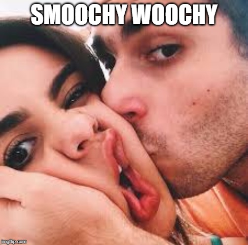 SMOOCHY WOOCHY | made w/ Imgflip meme maker