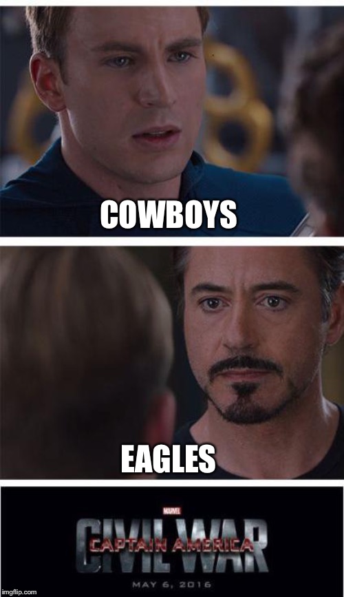 Marvel Civil War 1 Meme | COWBOYS EAGLES | image tagged in memes,marvel civil war 1 | made w/ Imgflip meme maker