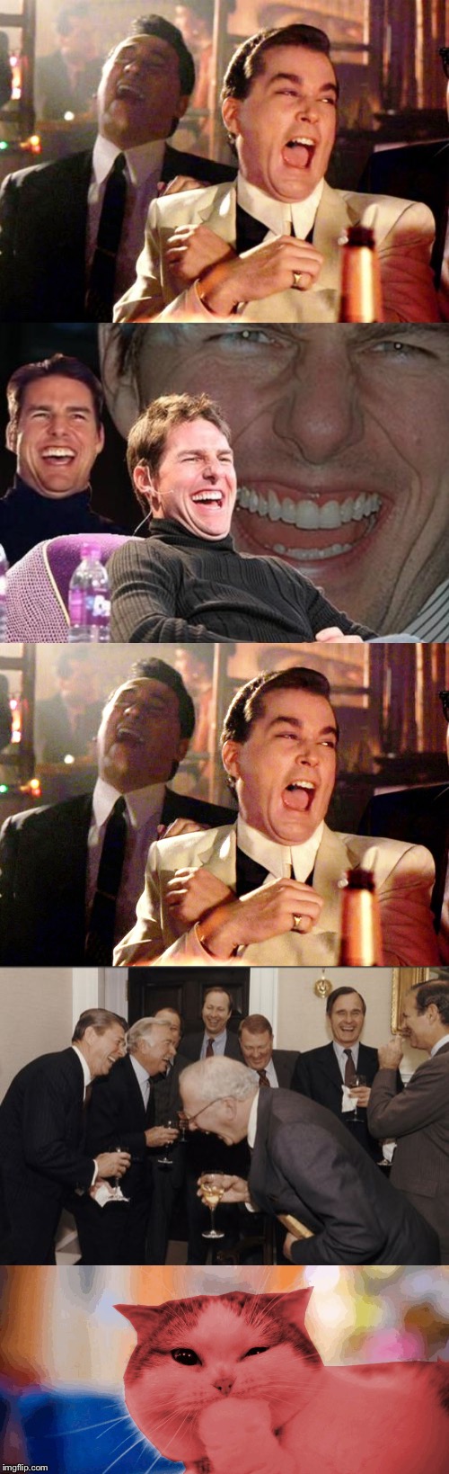 image tagged in memes,laughing men in suits,tom cruise laugh,goodfellas laugh,good fellas hilarious,raycat laughing | made w/ Imgflip meme maker