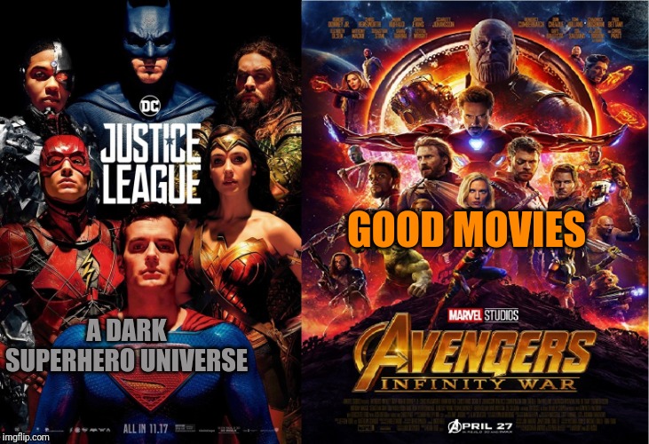 DCU MCU | GOOD MOVIES; A DARK SUPERHERO UNIVERSE | image tagged in dcu mcu | made w/ Imgflip meme maker