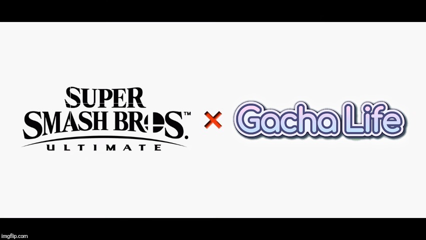 Super Smash Bros Ultimate X Gacha Life | image tagged in super smash bros ultimate x blank | made w/ Imgflip meme maker