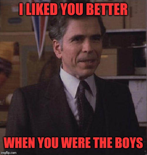 I LIKED YOU BETTER WHEN YOU WERE THE BOYS | made w/ Imgflip meme maker