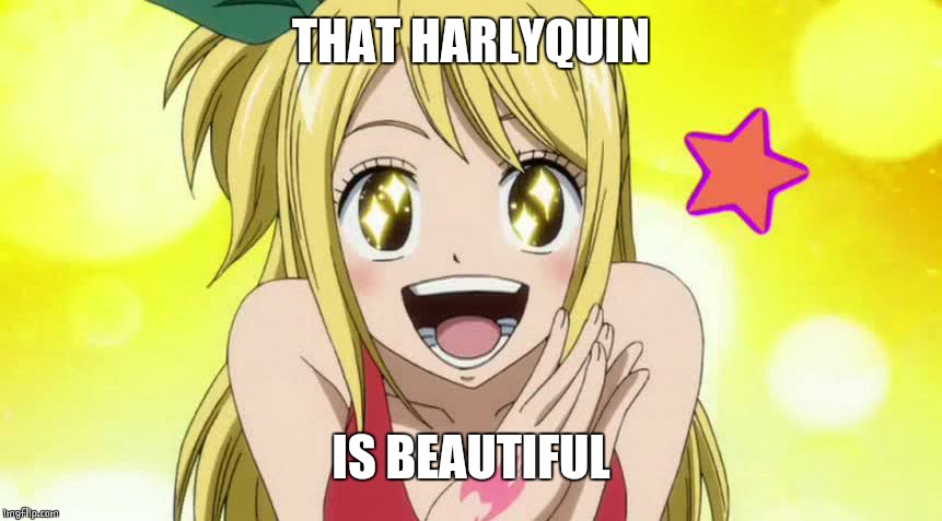 HAPPY LUCY | THAT HARLYQUIN IS BEAUTIFUL | image tagged in happy lucy | made w/ Imgflip meme maker