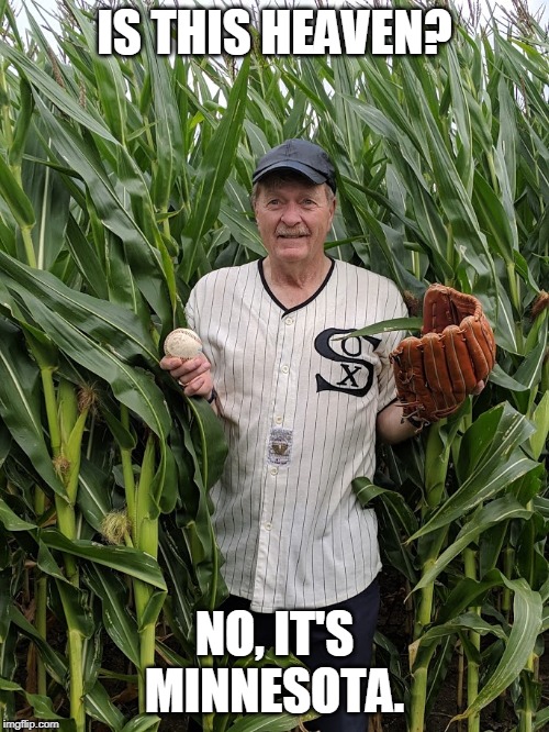 Black Sox | IS THIS HEAVEN? NO, IT'S MINNESOTA. | image tagged in heaven | made w/ Imgflip meme maker