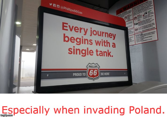 Every Journey Begins with a Single Panzer | Especially when invading Poland. | image tagged in every journey begins with a single tank | made w/ Imgflip meme maker