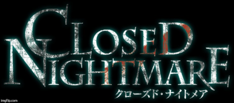 Closed Nightmare | image tagged in closed nightmare | made w/ Imgflip meme maker