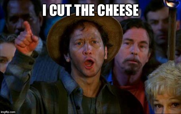 Rob Schnizzlit Cut his head off | I CUT THE CHEESE | image tagged in rob schnizzlit cut his head off | made w/ Imgflip meme maker