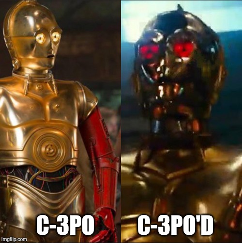 C-3PO'd | C-3PO'D; C-3PO | image tagged in c-3po,star wars | made w/ Imgflip meme maker