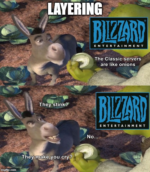 Classic servers are like onions | LAYERING | image tagged in world of warcraft,gaming | made w/ Imgflip meme maker