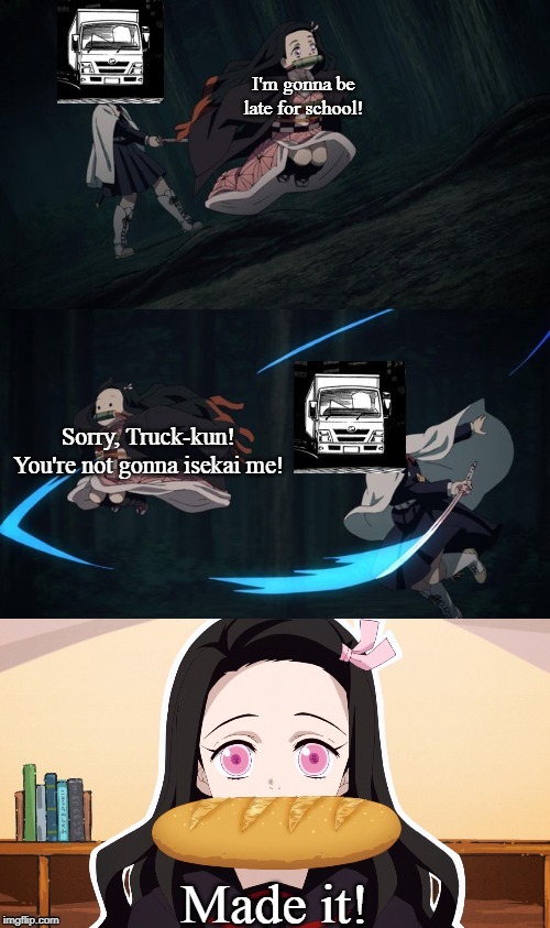 Nezuko's gonna be late!? | image tagged in anime,animeme,anime meme | made w/ Imgflip meme maker