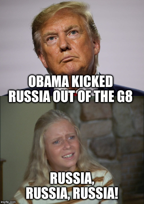 or, Obama, Obama, Obama? | OBAMA KICKED RUSSIA OUT OF THE G8; RUSSIA, RUSSIA, RUSSIA! | image tagged in marcia marcia marcia,trump,humor,russia,obama,g7 | made w/ Imgflip meme maker