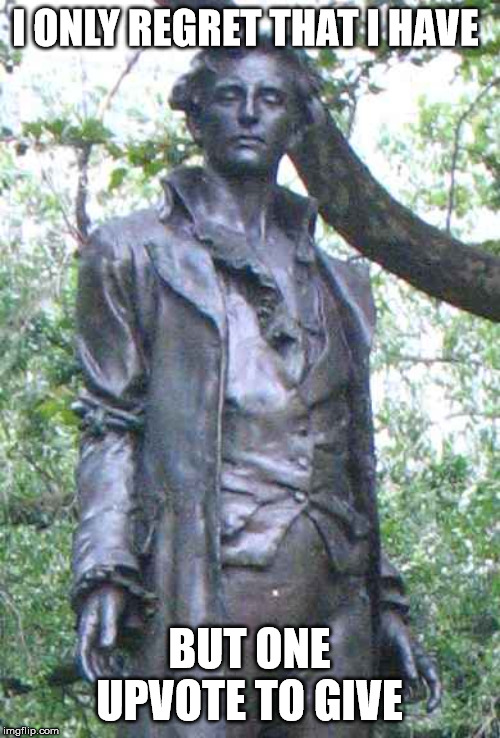 Nathan Hale "I only regret that I have but one ______ to give." | I ONLY REGRET THAT I HAVE BUT ONE UPVOTE TO GIVE | image tagged in nathan hale i only regret that i have but one ______ to give | made w/ Imgflip meme maker