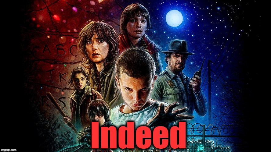 Indeed | made w/ Imgflip meme maker