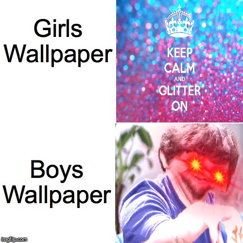 image tagged in boys wallpaper vs girls wallpaper | made w/ Imgflip meme maker