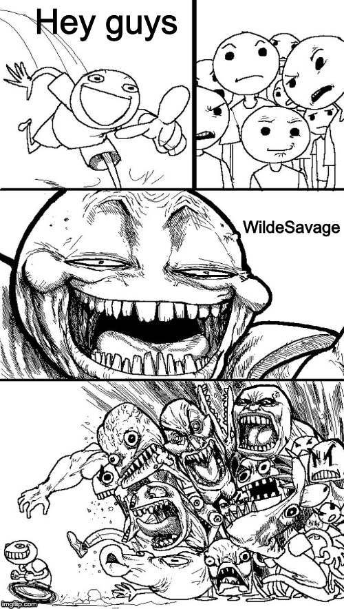 Zootopian Heretic | Hey guys; WildeSavage | image tagged in hey guys,zootopia,shipping | made w/ Imgflip meme maker