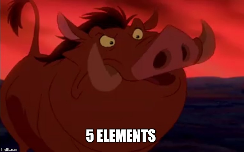 5 ELEMENTS | made w/ Imgflip meme maker