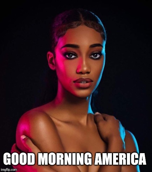 GOOD MORNING AMERICA | made w/ Imgflip meme maker