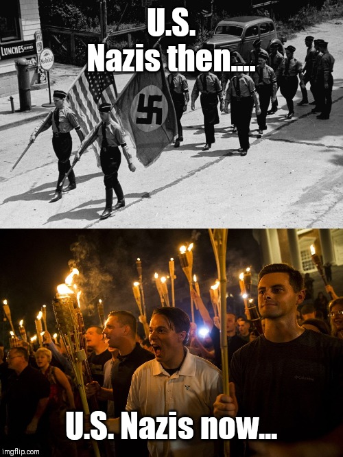 Then and now. | U.S. Nazis then.... U.S. Nazis now... | image tagged in politics | made w/ Imgflip meme maker