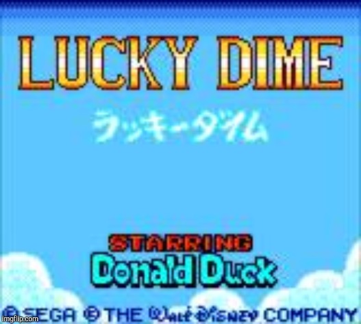 Lucky Dime | image tagged in lucky dime | made w/ Imgflip meme maker