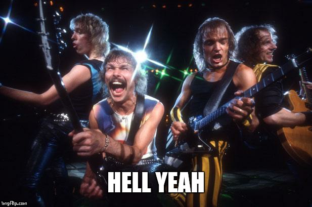Scorpions  | HELL YEAH | image tagged in scorpions | made w/ Imgflip meme maker