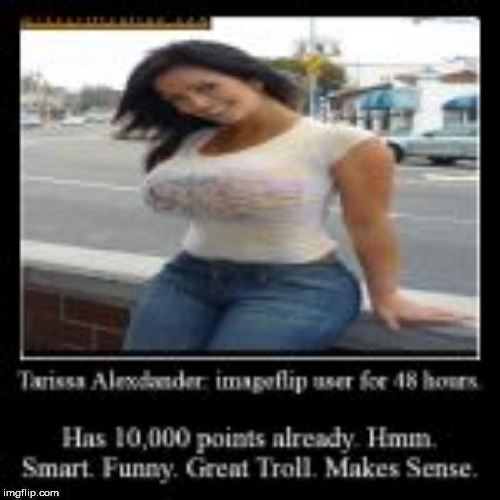 Tarissa Alexander All The Things | image tagged in tarissa alexander all the things | made w/ Imgflip meme maker