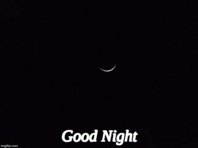Good Night | Good Night | image tagged in memes,good night,moon | made w/ Imgflip meme maker