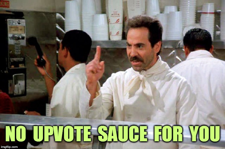 NO  UPVOTE  SAUCE  FOR  YOU | made w/ Imgflip meme maker