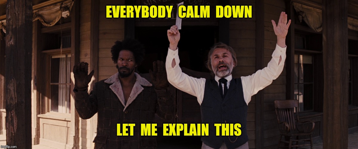 EVERYBODY  CALM  DOWN; LET  ME  EXPLAIN  THIS | image tagged in chat | made w/ Imgflip meme maker