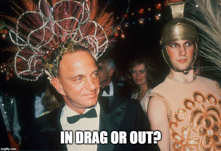 IN DRAG OR OUT? | made w/ Imgflip meme maker