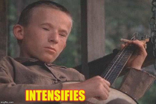 Deliverance Banjo | INTENSIFIES | image tagged in deliverance banjo | made w/ Imgflip meme maker