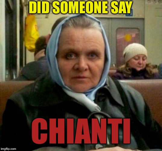 DID SOMEONE SAY CHIANTI | made w/ Imgflip meme maker