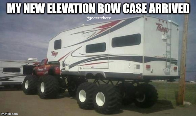 New Elevation bow case | MY NEW ELEVATION BOW CASE ARRIVED; @joezarchery | image tagged in monster truck,bow case,archery,archery equipment | made w/ Imgflip meme maker