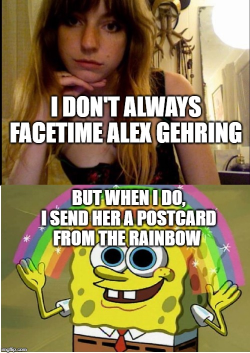 Ringo Deathstarr - Kaleidoscope | I DON'T ALWAYS FACETIME ALEX GEHRING; BUT WHEN I DO, I SEND HER A POSTCARD FROM THE RAINBOW | image tagged in ringo deathstarr,kaleidoscope,alex gehring,shoegaze memes,shoegaze meme,nugaze | made w/ Imgflip meme maker