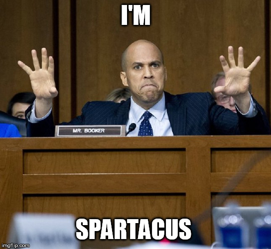 Corey Booker Rant | I'M SPARTACUS | image tagged in corey booker rant | made w/ Imgflip meme maker