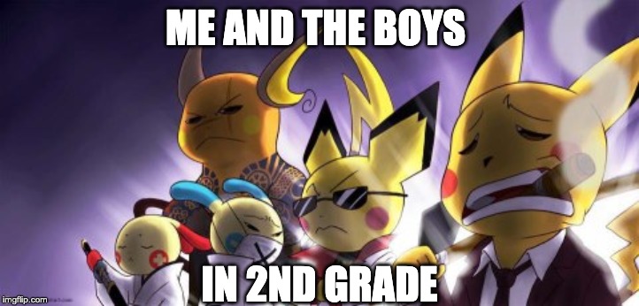 CASHWAG Crew | ME AND THE BOYS; IN 2ND GRADE | image tagged in memes,cashwag crew | made w/ Imgflip meme maker