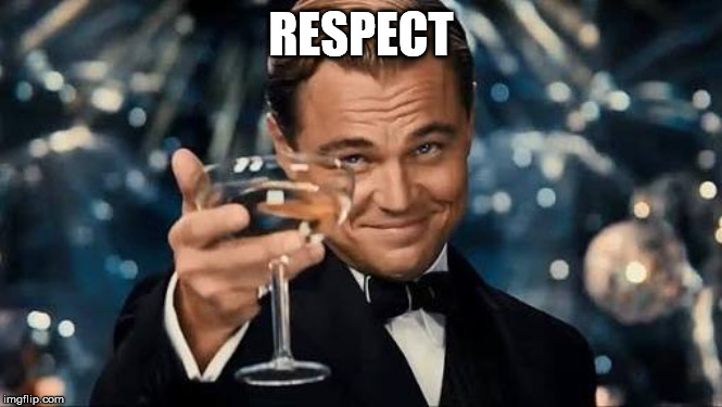 Congratulations Man! | RESPECT | image tagged in congratulations man | made w/ Imgflip meme maker