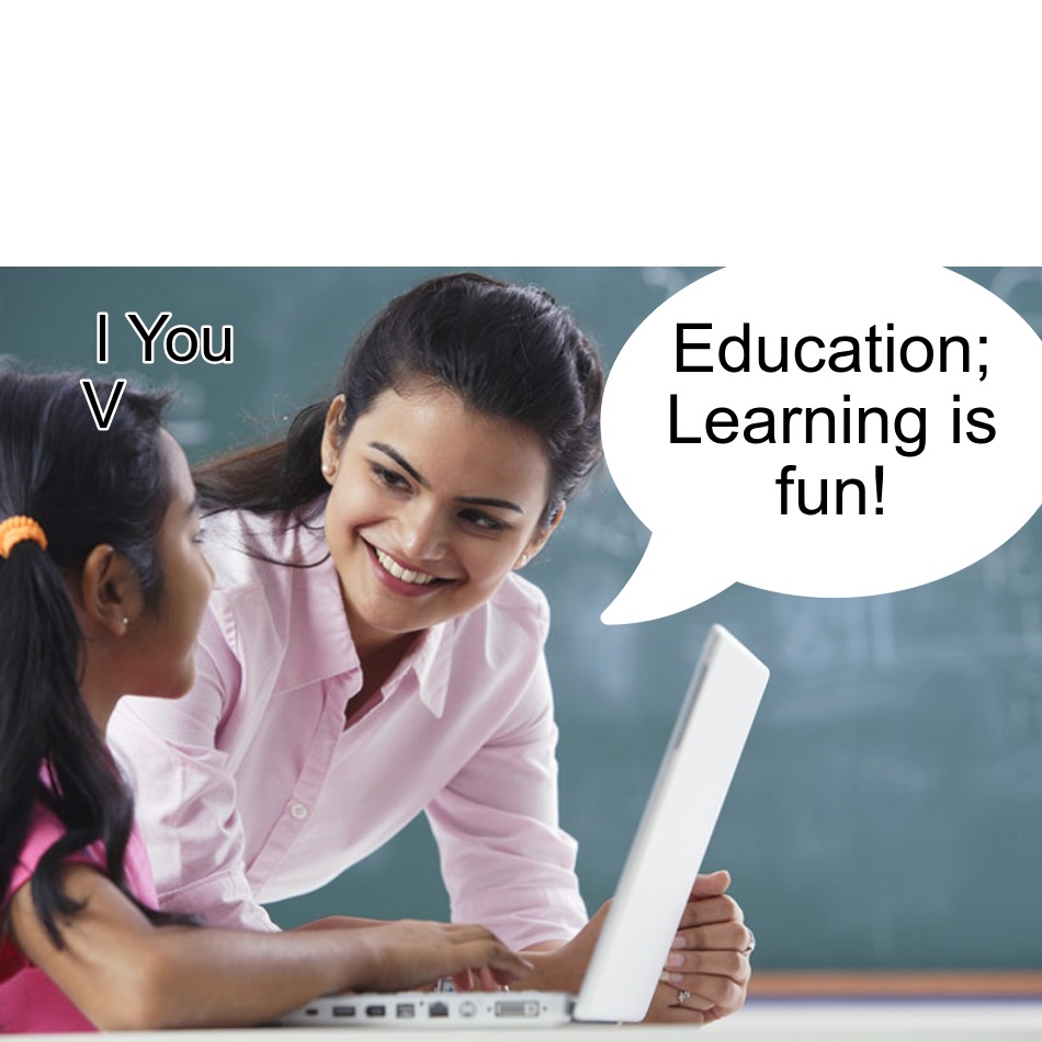 High Quality Education; Learning is fun! (Template) Blank Meme Template