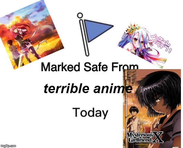 Marked Safe From Meme | terrible anime | image tagged in memes,marked safe from | made w/ Imgflip meme maker