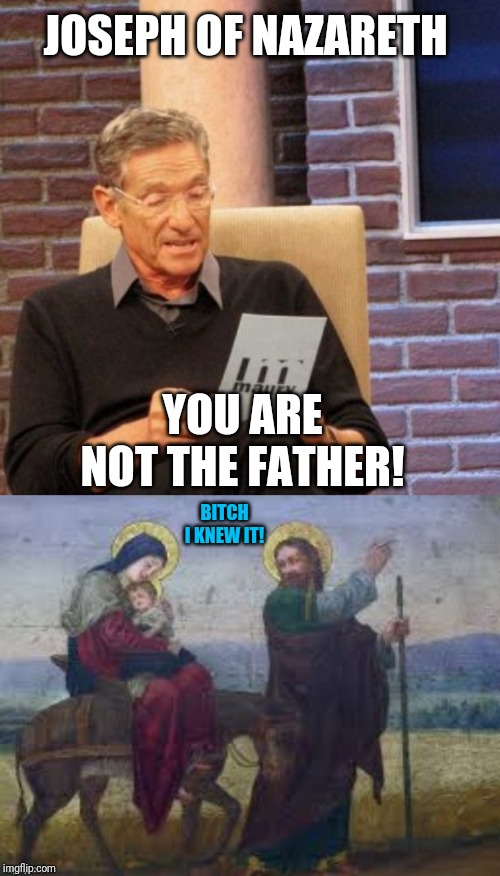 Image tagged in maury lies Imgflip