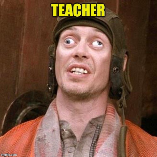 Cross eyed | TEACHER | image tagged in cross eyed | made w/ Imgflip meme maker