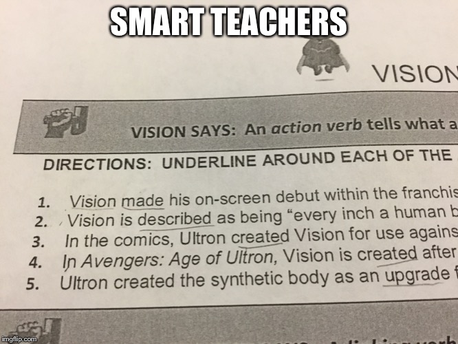 SMART TEACHERS | image tagged in dumb,smart,teacher,meme,homemade,2019 | made w/ Imgflip meme maker