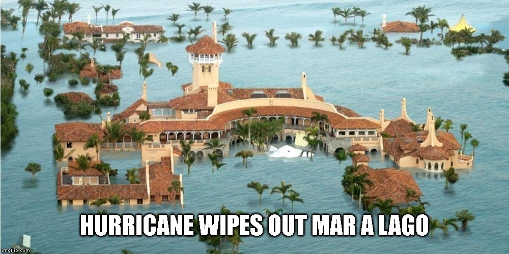Puerto Ricans Dance in the Streets! | HURRICANE WIPES OUT MAR A LAGO | image tagged in mar a lago,trump,puerto rico,hurricane | made w/ Imgflip meme maker