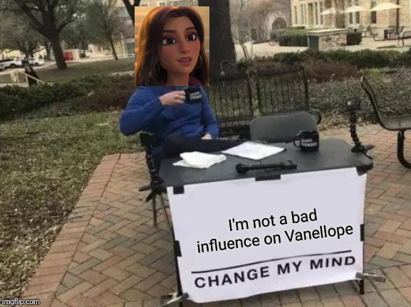 Shank telling it like it is | I'm not a bad influence on Vanellope | image tagged in memes,change my mind | made w/ Imgflip meme maker