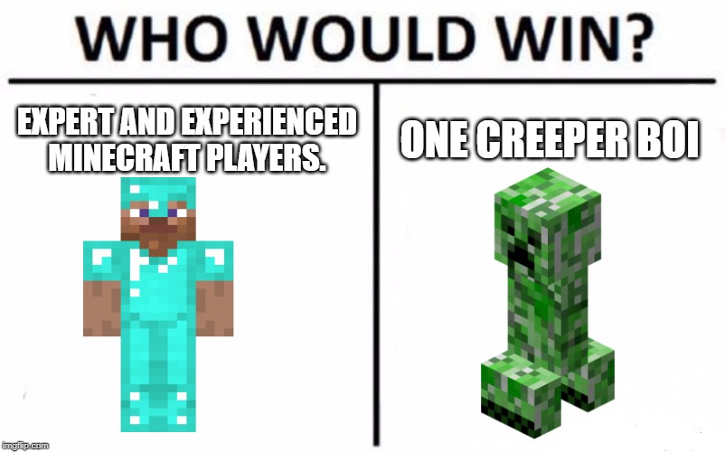 Nothing Can Stop Creepers Imgflip