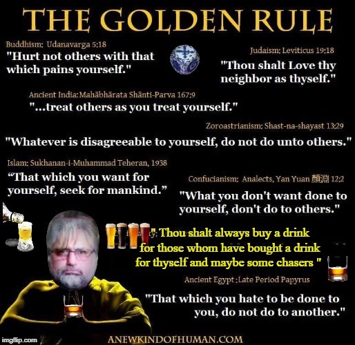 THE GOLDEN RULE | image tagged in the golden rule | made w/ Imgflip meme maker